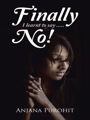 cover image of Finally I Learnt to Say.....No!